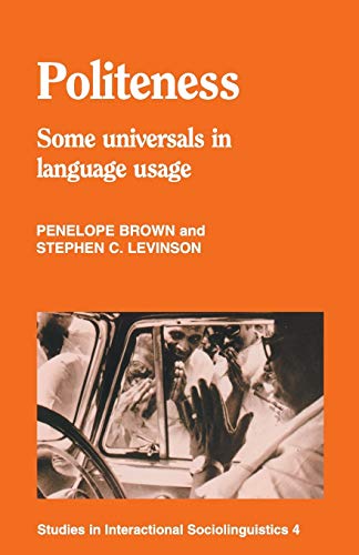 Politeness: Some Universals In Language Usage (Studies in Interactional Sociolinguistics, 4) von Cambridge University Press
